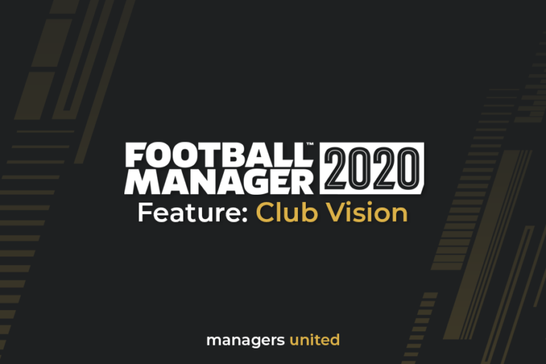 FM20 Features: Club Vision